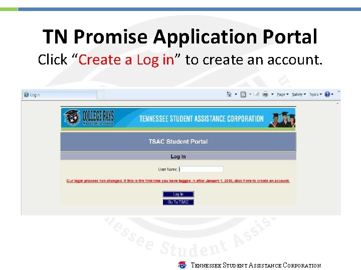 TN Promise Application Portal Click “Create a Log in” to create an account. TENNESSEE