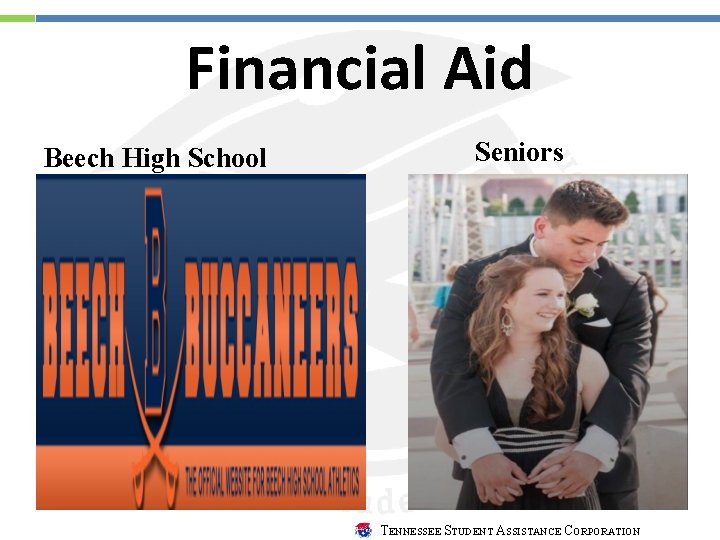 Financial Aid Beech High School Seniors TENNESSEE STUDENT ASSISTANCE CORPORATION 