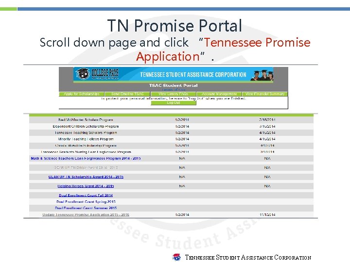 TN Promise Portal Scroll down page and click “Tennessee Promise Application”. TENNESSEE STUDENT ASSISTANCE