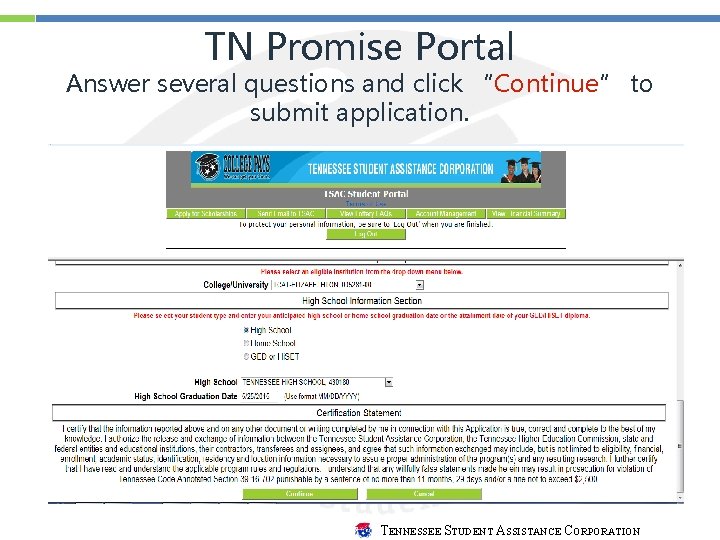 TN Promise Portal Answer several questions and click “Continue” to submit application. TENNESSEE STUDENT