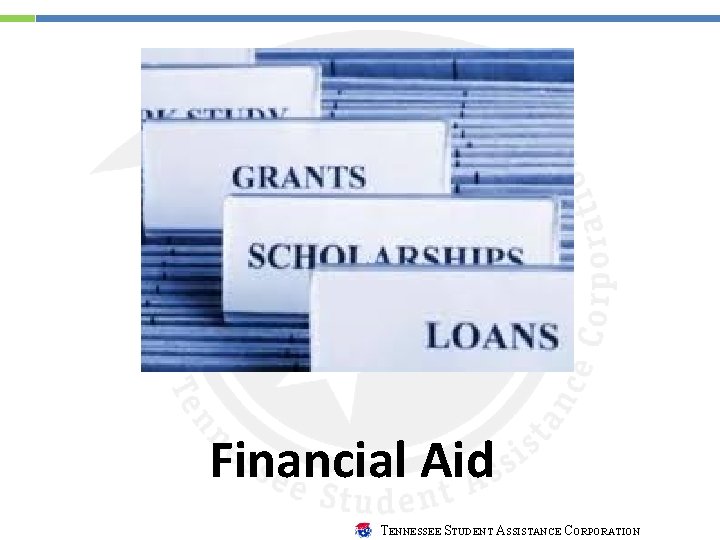 Financial Aid TENNESSEE STUDENT ASSISTANCE CORPORATION 
