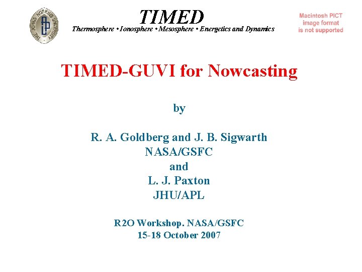 TIMED Thermosphere • Ionosphere • Mesosphere • Energetics and Dynamics TIMED-GUVI for Nowcasting by