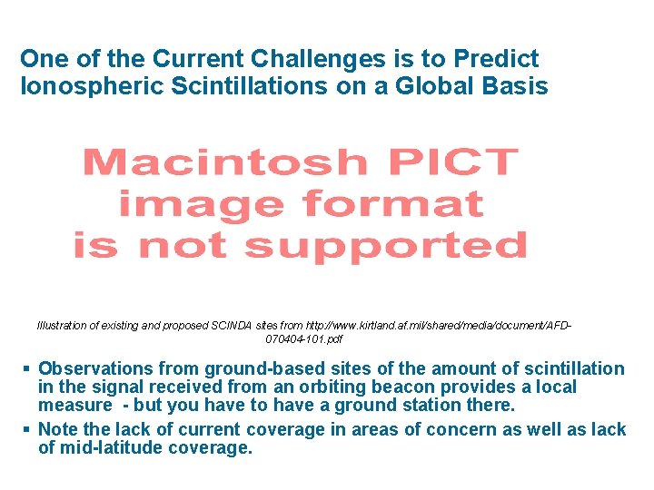 One of the Current Challenges is to Predict Ionospheric Scintillations on a Global Basis