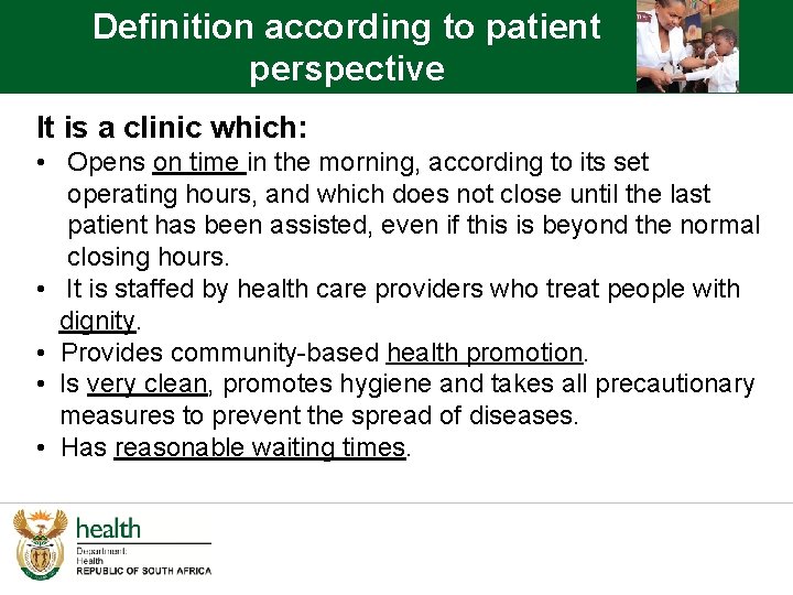 Definition according to patient perspective It is a clinic which: • Opens on time