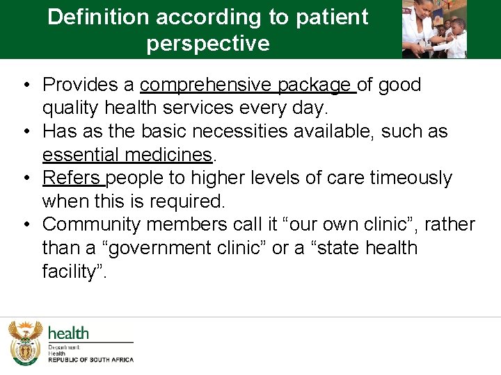 Definition according to patient perspective • Provides a comprehensive package of good quality health
