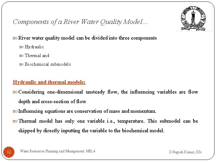 Components of a River Water Quality Model… River water quality model can be divided