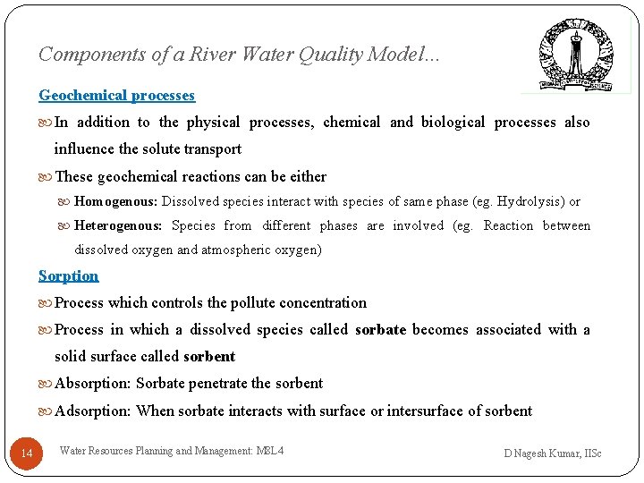 Components of a River Water Quality Model… Geochemical processes In addition to the physical