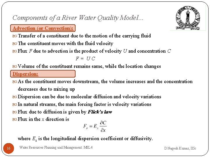 Components of a River Water Quality Model… Advection (or Convection): Transfer of a constituent