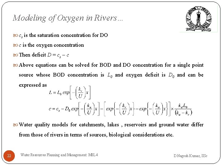 Modeling of Oxygen in Rivers… cs is the saturation concentration for DO c is