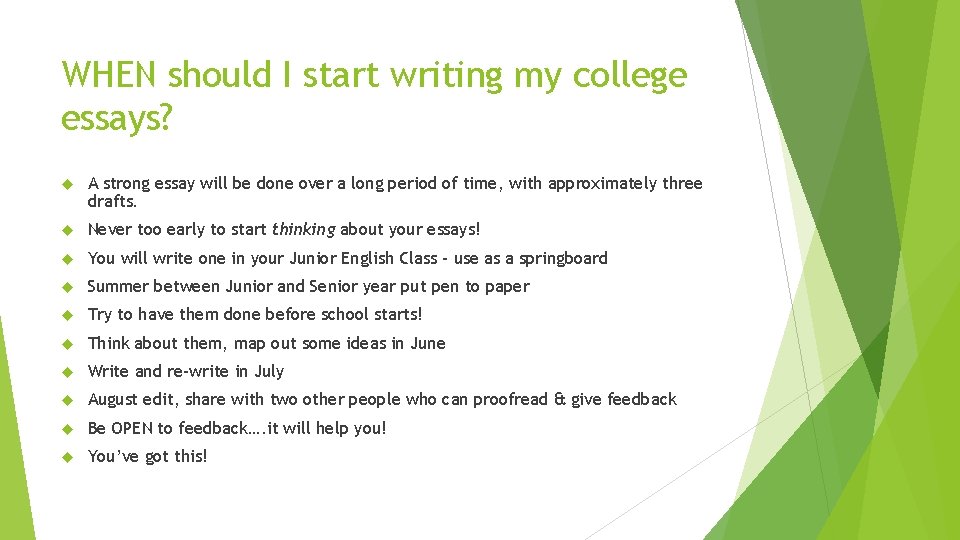 WHEN should I start writing my college essays? A strong essay will be done