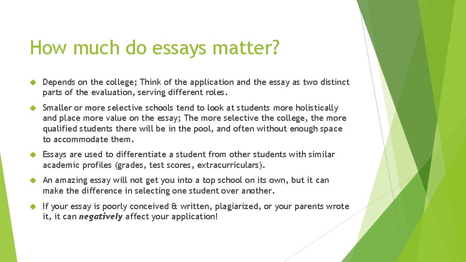 How much do essays matter? Depends on the college; Think of the application and