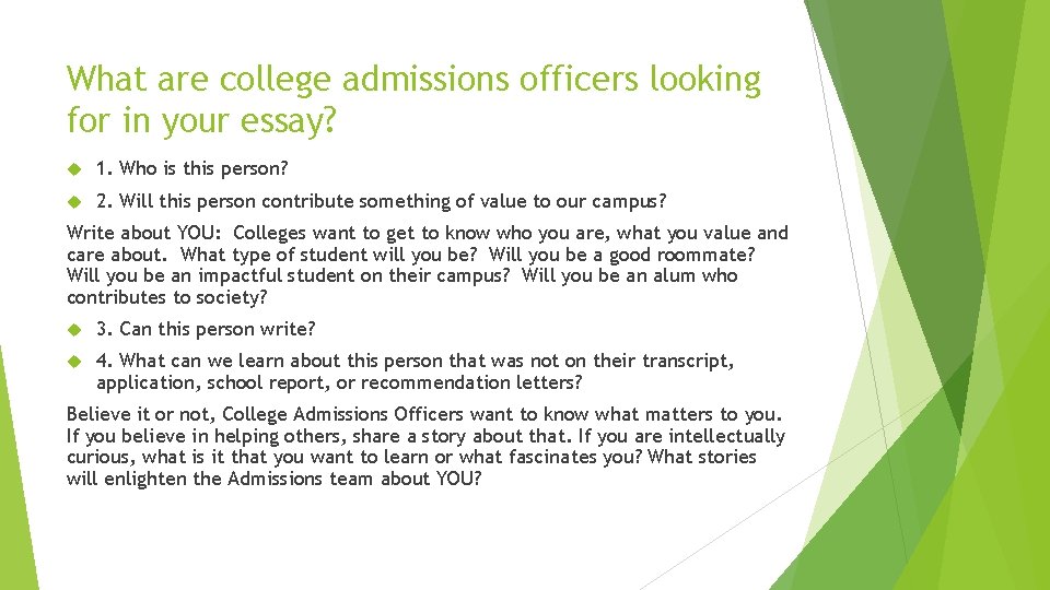 What are college admissions officers looking for in your essay? 1. Who is this