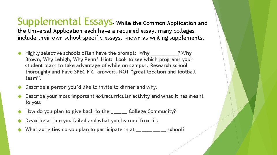 Supplemental Essays- While the Common Application and the Universal Application each have a required