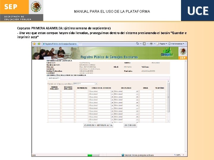 MANUAL PARA EL USO DE LA PLATAFORMA Capturas PRIMERA ASAMBLEA: (última semana de septiembre)