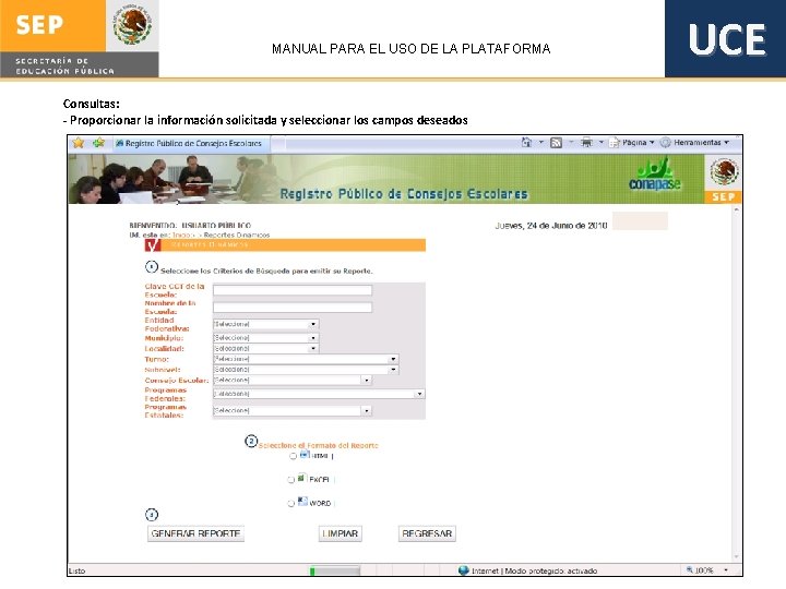 MANUAL PARA EL USO DE LA PLATAFORMA Consultas: - Proporcionar la información solicitada y MANUAL PARA EL USO DE LA PLATAFORMA Consultas: - Proporcionar la información solicitada y