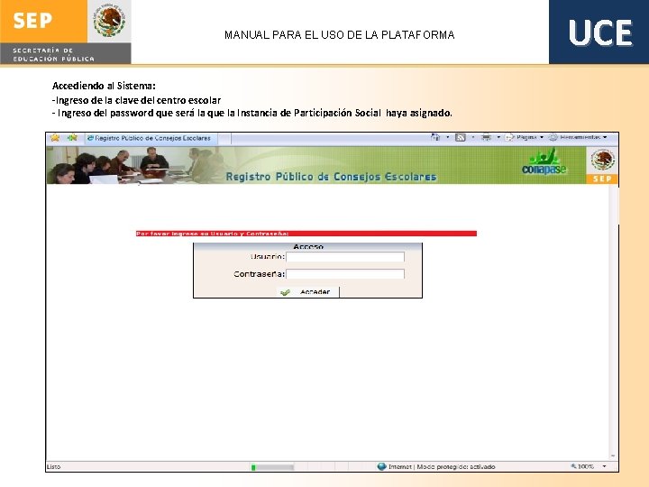 MANUAL PARA EL USO DE LA PLATAFORMA Accediendo al Sistema: -Ingreso de la clave