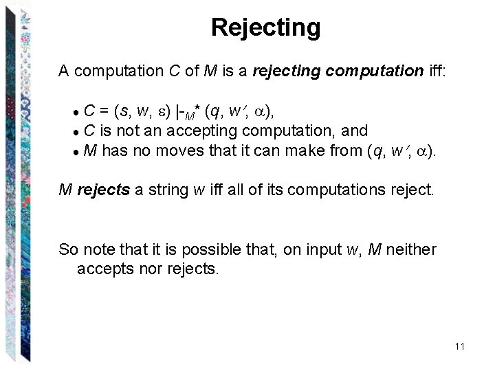Rejecting A computation C of M is a rejecting computation iff: = (s, w, Rejecting A computation C of M is a rejecting computation iff: = (s, w,
