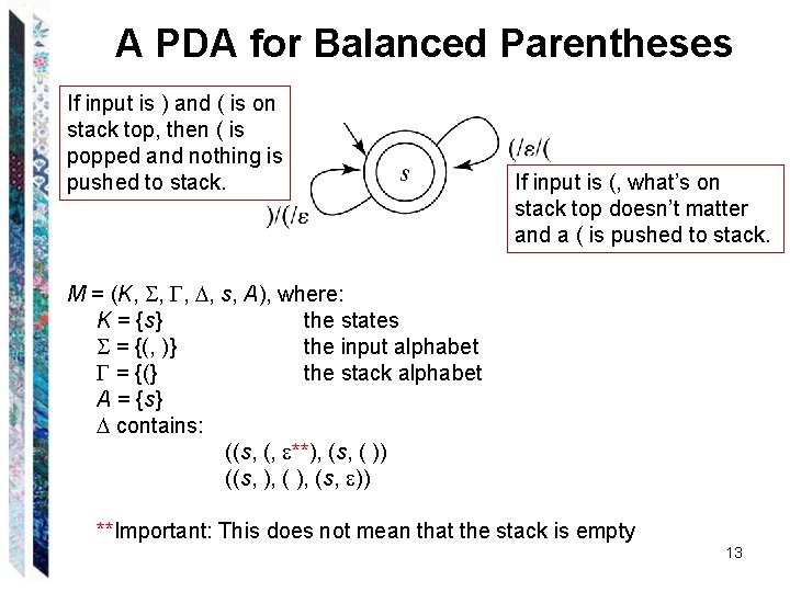 A PDA for Balanced Parentheses If input is ) and ( is on stack A PDA for Balanced Parentheses If input is ) and ( is on stack