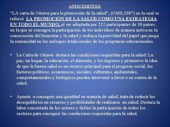 ANTECEDENTES: “LA carta de Ottawa para la promoción de la salud”, (OMS, 1987) en