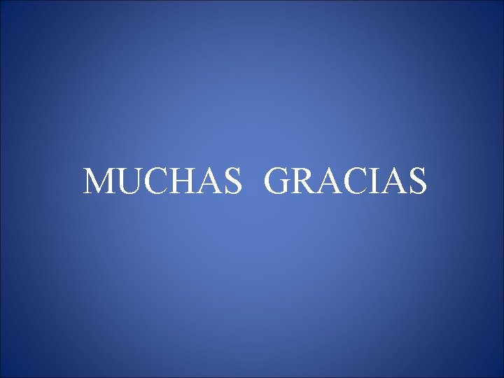 MUCHAS GRACIAS 