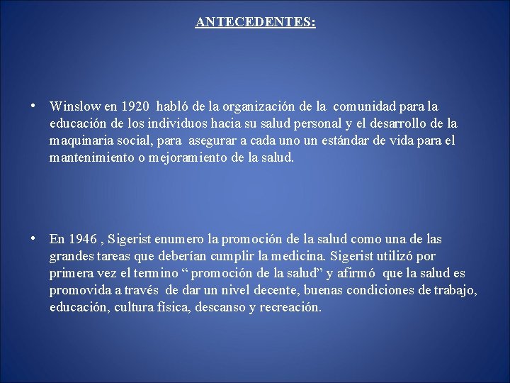 ANTECEDENTES: • Winslow en 1920 habló de la organización de la comunidad para la