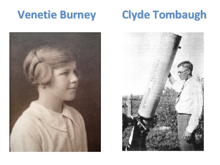 Venetie Burney Clyde Tombaugh 