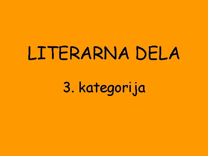 LITERARNA DELA 3. kategorija 