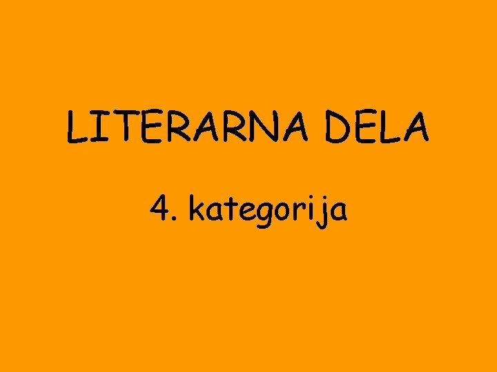 LITERARNA DELA 4. kategorija 