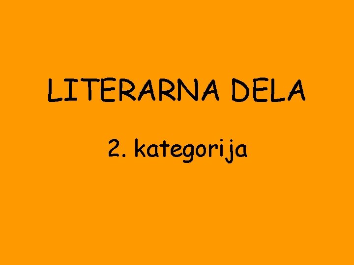 LITERARNA DELA 2. kategorija 