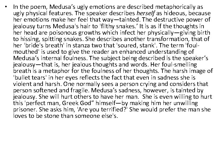  • In the poem, Medusa’s ugly emotions are described metaphorically as ugly physical