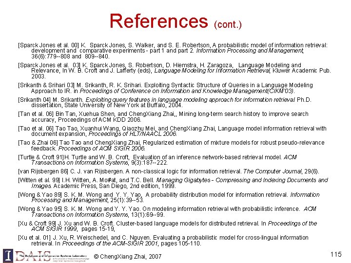 References (cont. ) [Sparck Jones et al. 00] K. Sparck Jones, S. Walker, and