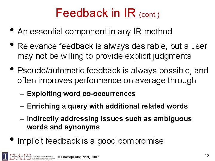 Feedback in IR (cont. ) • An essential component in any IR method • Feedback in IR (cont. ) • An essential component in any IR method •