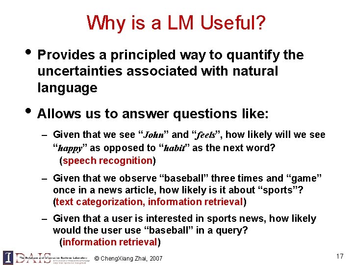 Why is a LM Useful? • Provides a principled way to quantify the uncertainties Why is a LM Useful? • Provides a principled way to quantify the uncertainties