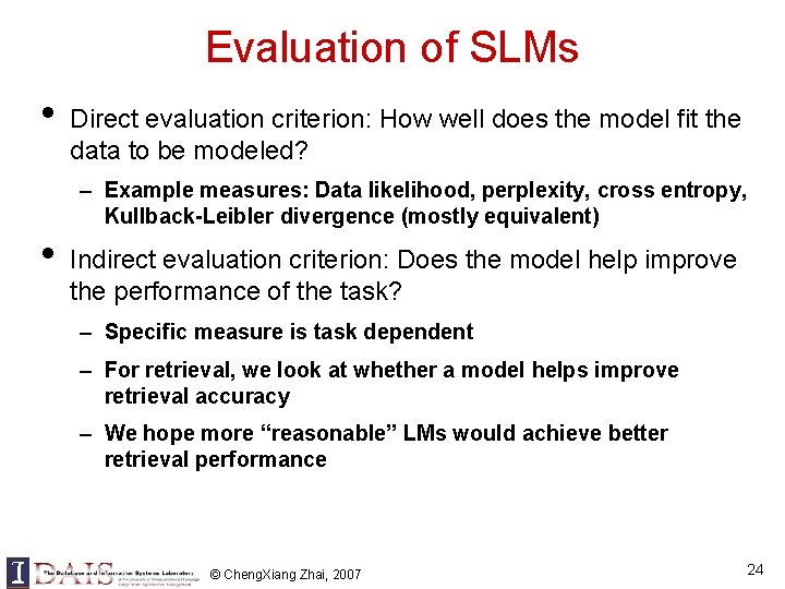 Evaluation of SLMs • Direct evaluation criterion: How well does the model fit the Evaluation of SLMs • Direct evaluation criterion: How well does the model fit the