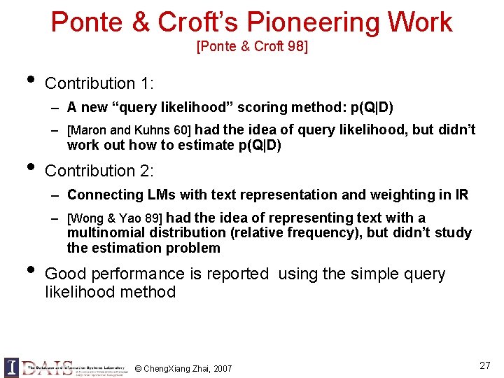 Ponte & Croft’s Pioneering Work [Ponte & Croft 98] • Contribution 1: – A