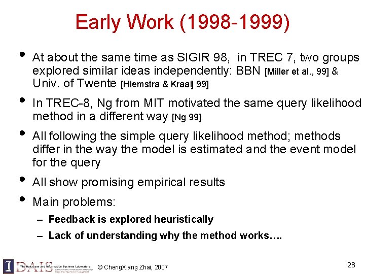 Early Work (1998 -1999) • • • At about the same time as SIGIR Early Work (1998 -1999) • • • At about the same time as SIGIR