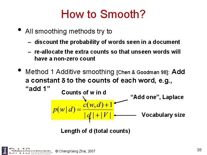 How to Smooth? • All smoothing methods try to – discount the probability of How to Smooth? • All smoothing methods try to – discount the probability of
