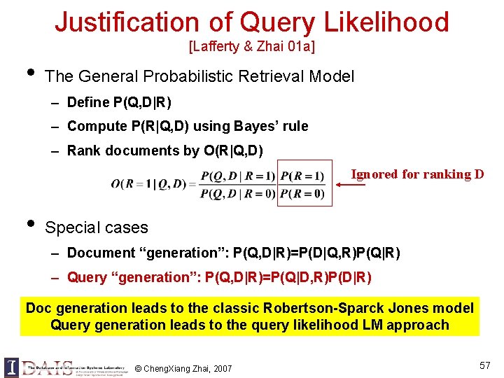 Justification of Query Likelihood [Lafferty & Zhai 01 a] • The General Probabilistic Retrieval
