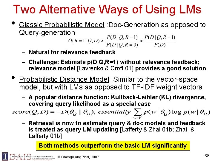 Two Alternative Ways of Using LMs • Classic Probabilistic Model : Doc-Generation as opposed Two Alternative Ways of Using LMs • Classic Probabilistic Model : Doc-Generation as opposed