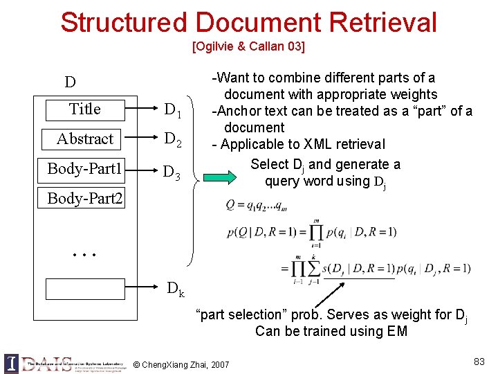 Structured Document Retrieval [Ogilvie & Callan 03] D Title D 1 Abstract D 2