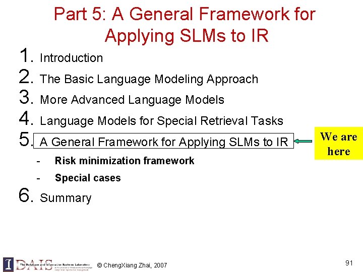 Part 5: A General Framework for Applying SLMs to IR 1. Introduction 2. The Part 5: A General Framework for Applying SLMs to IR 1. Introduction 2. The