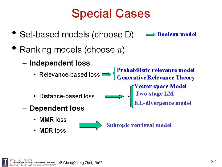 Special Cases • Set-based models (choose D) • Ranking models (choose ) – Independent Special Cases • Set-based models (choose D) • Ranking models (choose ) – Independent