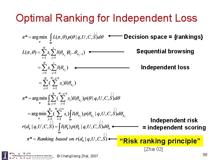 Optimal Ranking for Independent Loss Decision space = {rankings} Sequential browsing Independent loss Independent Optimal Ranking for Independent Loss Decision space = {rankings} Sequential browsing Independent loss Independent