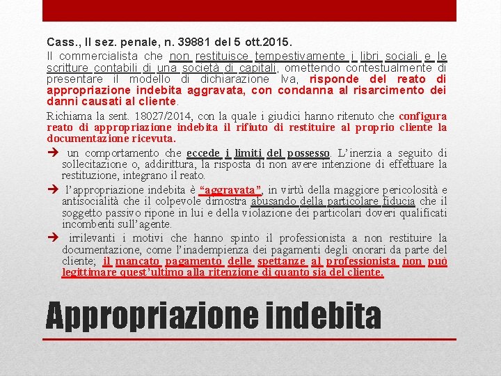 Cass. , II sez. penale, n. 39881 del 5 ott. 2015. Il commercialista che