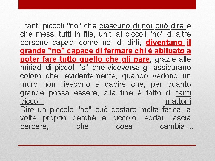 I tanti piccoli "no" che ciascuno di noi può dire e che messi tutti