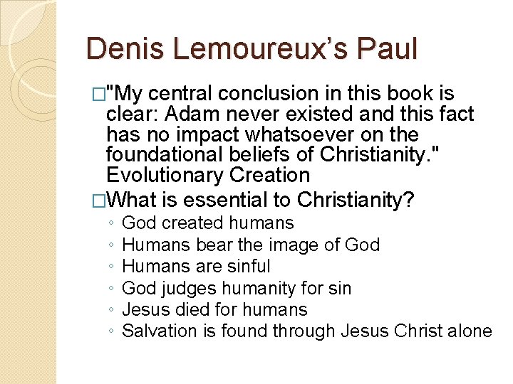 Denis Lemoureux’s Paul �"My central conclusion in this book is clear: Adam never existed Denis Lemoureux’s Paul �"My central conclusion in this book is clear: Adam never existed