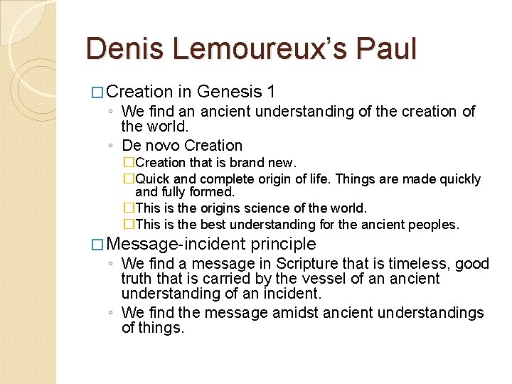 Denis Lemoureux’s Paul � Creation in Genesis 1 ◦ We find an ancient understanding Denis Lemoureux’s Paul � Creation in Genesis 1 ◦ We find an ancient understanding