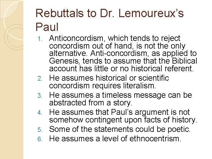 Rebuttals to Dr. Lemoureux’s Paul 1. 2. 3. 4. 5. 6. Anticoncordism, which tends Rebuttals to Dr. Lemoureux’s Paul 1. 2. 3. 4. 5. 6. Anticoncordism, which tends
