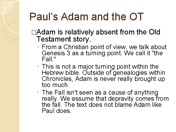 Paul’s Adam and the OT �Adam is relatively absent from the Old Testament story. Paul’s Adam and the OT �Adam is relatively absent from the Old Testament story.