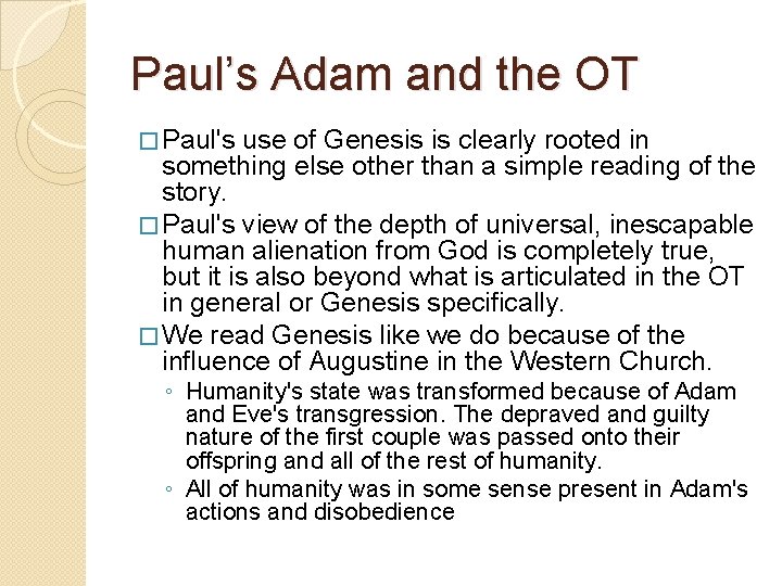 Paul’s Adam and the OT � Paul's use of Genesis is clearly rooted in Paul’s Adam and the OT � Paul's use of Genesis is clearly rooted in